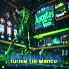 turma tin elenco